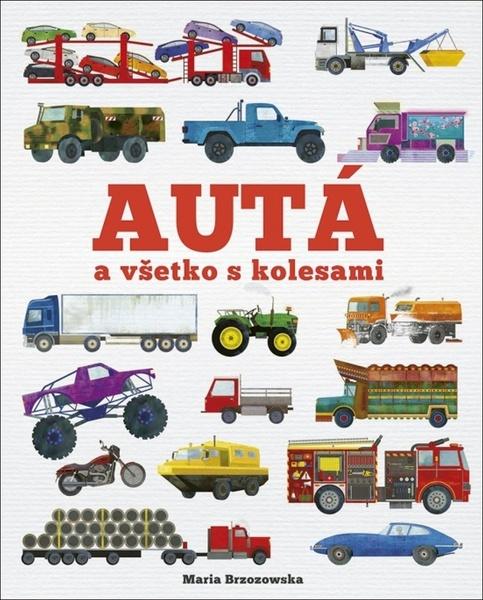 Autá a všetko s kolesami - 9788055193984
