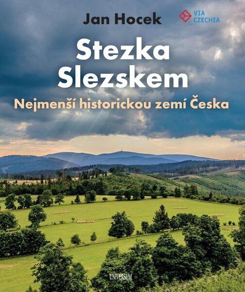 Levně Stezka Slezskem Nejmenší historickou zemí Česka