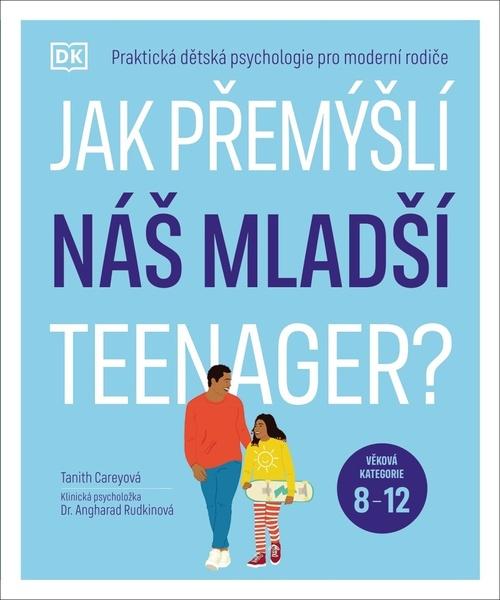 Levně Jak přemýšlí náš mladší teenager?