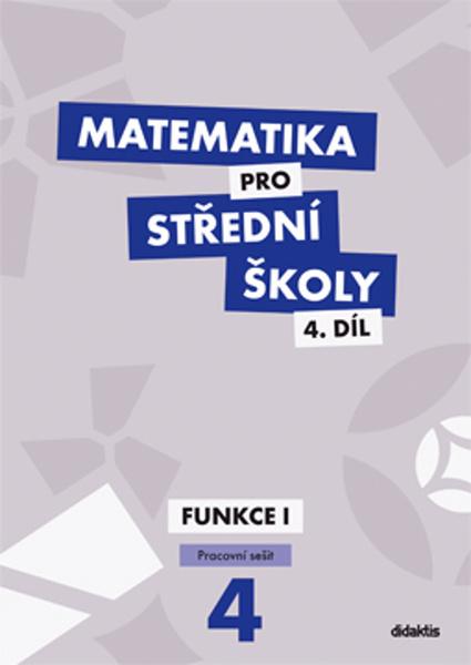 Levně Matematika pro střední školy 4.díl Pracovní sešit