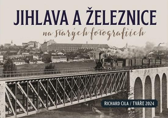 Levně Jihlava a železnice na starých fotografiích
