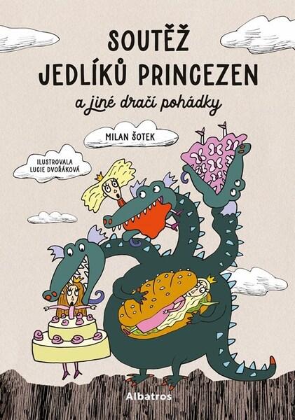 Levně Soutěž jedlíků princezen a jiné dračí pohádky