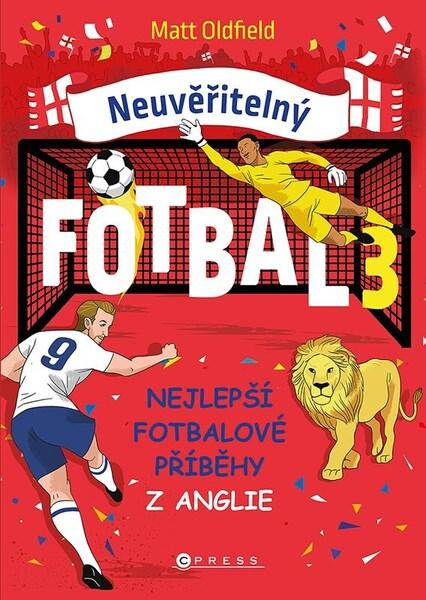 Neuvěřitelný fotbal - 9788026453611