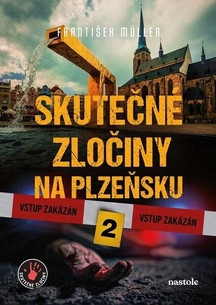 Skutečné zločiny na Plzeňsku - 9788074481765