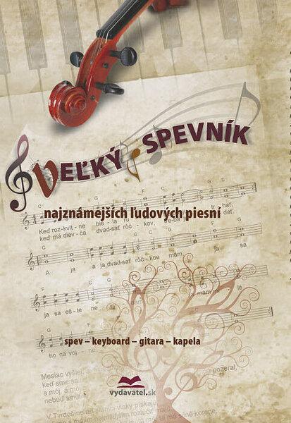 Levně Veľký spevník najznámejších ľudových piesní