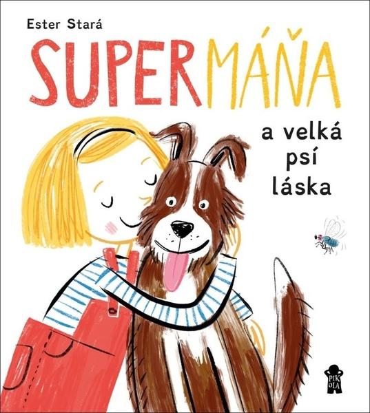 SuperMáňa a velká psí láska - 9788028401672