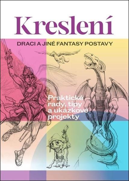 Levně Kreslení Draci a jiné fantasy postavy