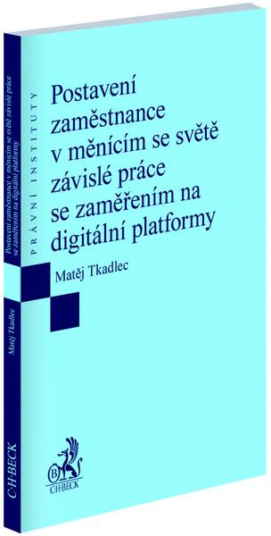 Postavení zaměstnance v měnícím se světě závislé práce - 9788074009747