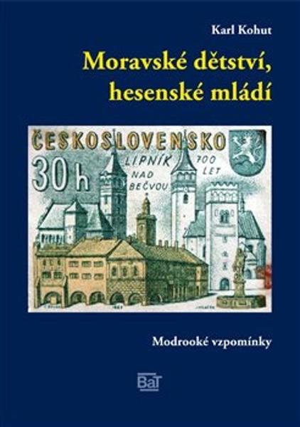 Moravské dětství, hesenské mládí - 9788087274781