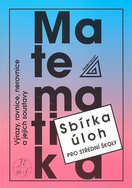 Levně Matematika Sbírka úloh pro SŠ