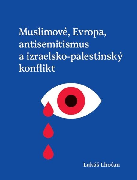 Levně Muslimové, Evropa, antisemitismus a izraelsko-palestinský konflikt