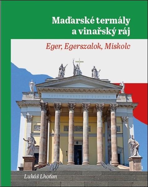 Levně Maďarské termály a vinařský ráj