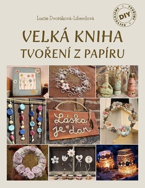 Levně Velká kniha tvoření z papíru
