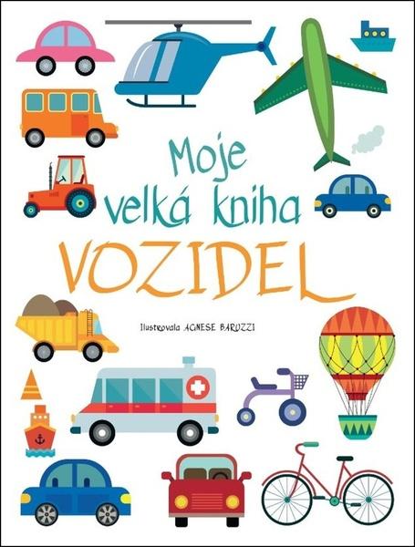 Moje velká kniha vozidel - 9788027743025