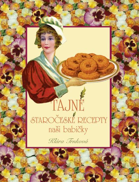 Levně Tajné staročeské recepty naší babičky