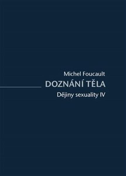 Levně Dějiny sexuality Doznání těla