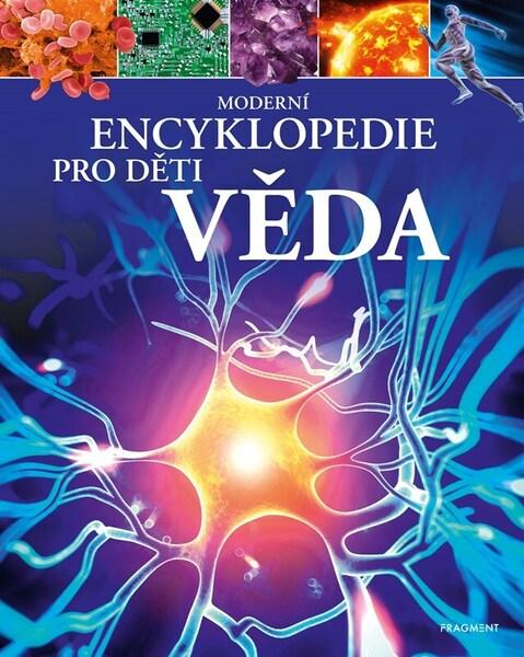 Moderní encyklopedie pro děti Věda - 9788025370247