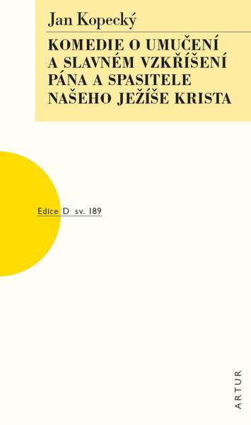Levně Komedie o umučení a slavném vzkříšení pána a spasitele našeho Ježíše Krista