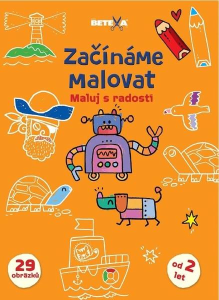 Levně Začínáme malovat Maluj s radostí