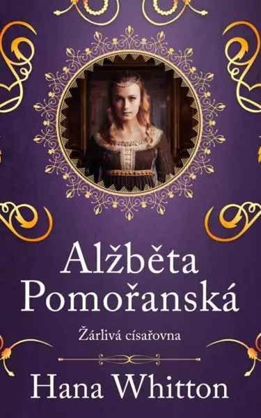 Levně Alžběta Pomořanská Žárlivá císařovna