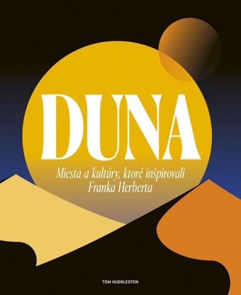 Duna Miesta a kultúry, ktoré inšpirovali Franka Herberta - 9788055194424