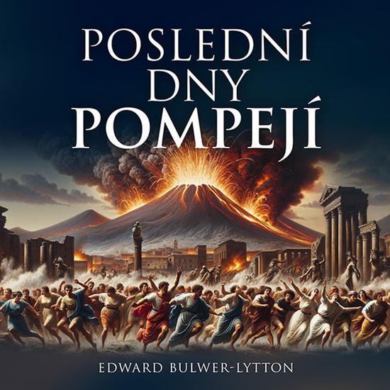 Levně Poslední dny Pompejí
