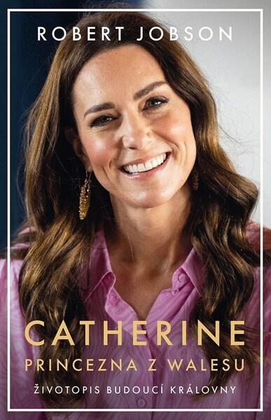 Catherine Princezna z Walesu - 9788076836846