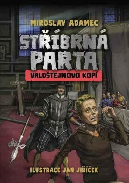 Levně Stříbrná parta Valdštejnovo kopí
