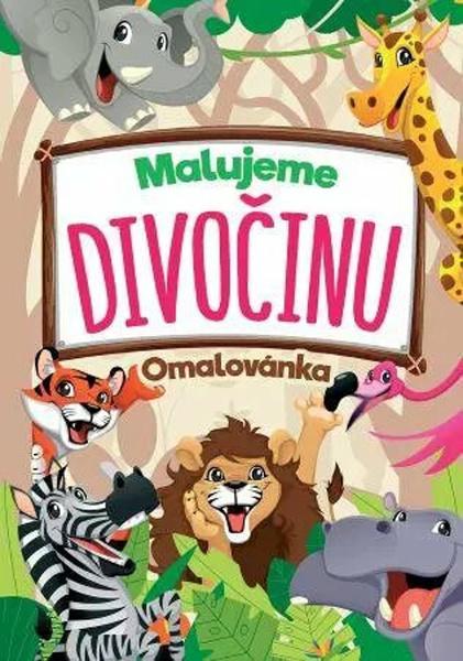 Levně Malujeme divočinu Omalovánka