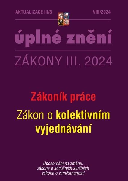 Levně Aktualizace 2024 III/3 Zákoník práce, zákon o kolektivním vyjednávání