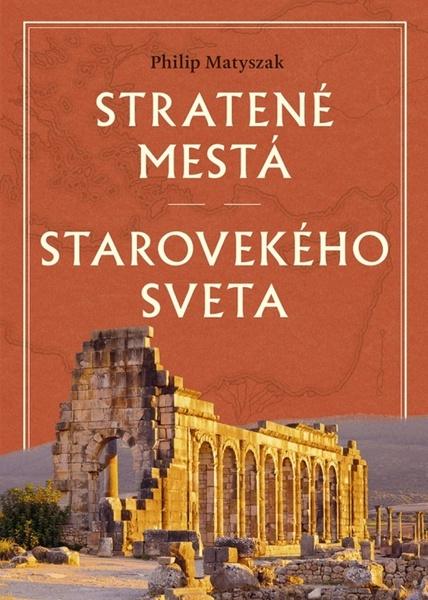 Stratené mestá starovekého sveta - 9788055195261