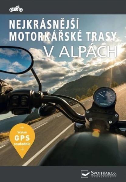Levně Nejkrásnější motorkářské trasy v Alpách