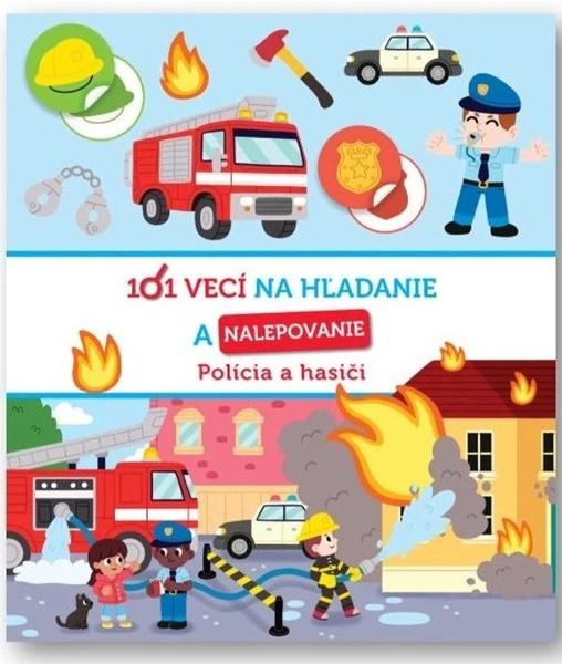 101 vecí na hľadanie a nalepovanie Polícia a hasiči - 9788056714898