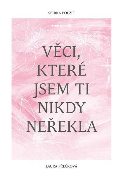 Věci, které jsem ti nikdy neřekla - 9788076916272