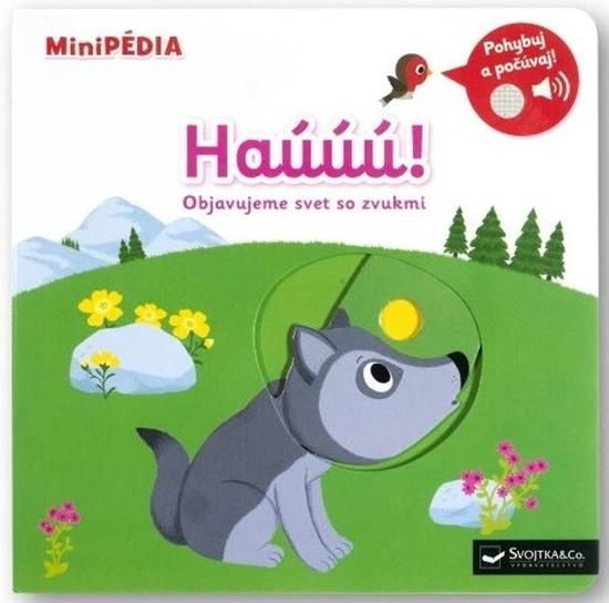 Levně MiniPÉDIA Haúúú! Objavujeme svet so zvukmi
