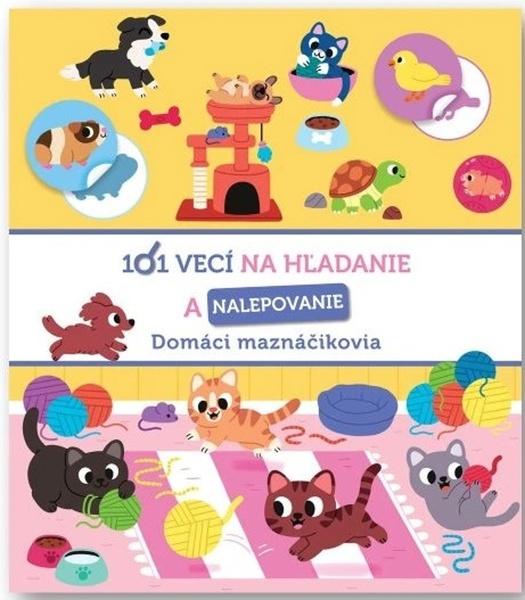 Levně 101 vecí na hľadanie a nalepovanie Domáci maznáčikovia