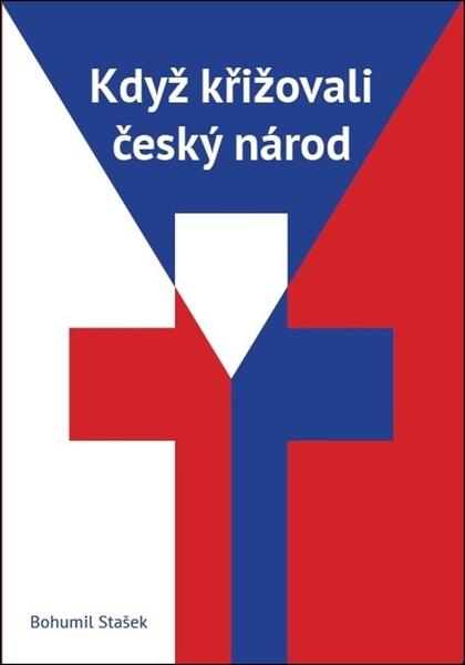 Levně Když křižovali český národ