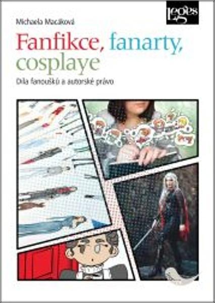 Fanfikce, fanarty, cosplaye. Díla fanoušků a autorské právo - 9788075027375