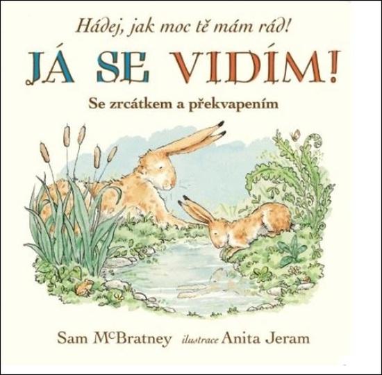 Levně Hádej, jak moc tě mám rád! Já se vidím!