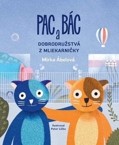 Pac a Bác Dobrodružstvá z Mliekarničky - 9788055667669