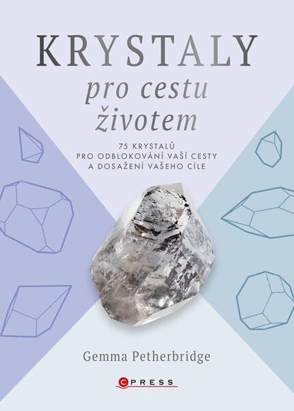 Krystaly pro cestu životem - 9788026454885