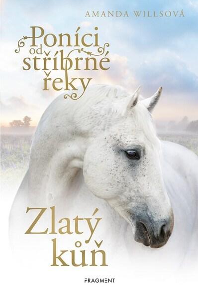 Poníci od stříbrné řeky Zlatý kůň - 9788025370544
