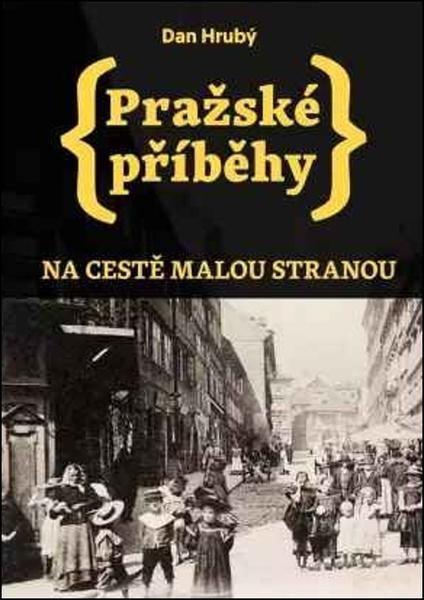 Levně Pražské příběhy Na cestě Malou stranou