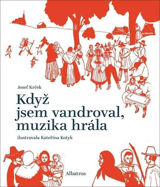 Levně Když jsem vandroval, muzika hrála