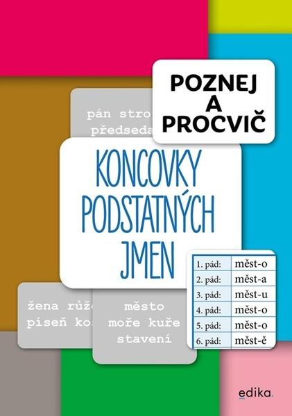 Poznej a procvič Koncovky podstatných jmen - 9788026620297