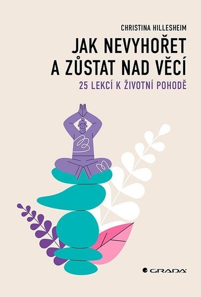 Levně Jak nevyhořet a zůstat nad věcí