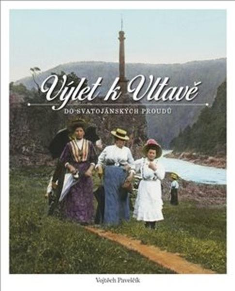 Výlet k Vltavě do Svatojánských proudů - 9788090485754