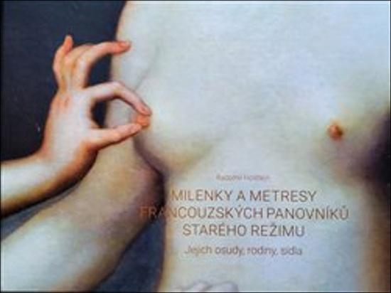 Levně Milenky a metresy francouzských panovníků starého režimu