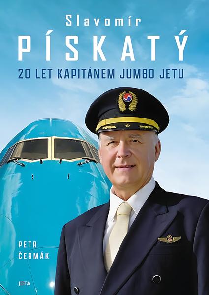 Levně Slavomír Pískatý 20 let kapitánem Jumbo Jetu