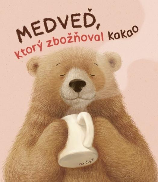 Medveď, ktorý zbožňoval kakao - 9788055195797